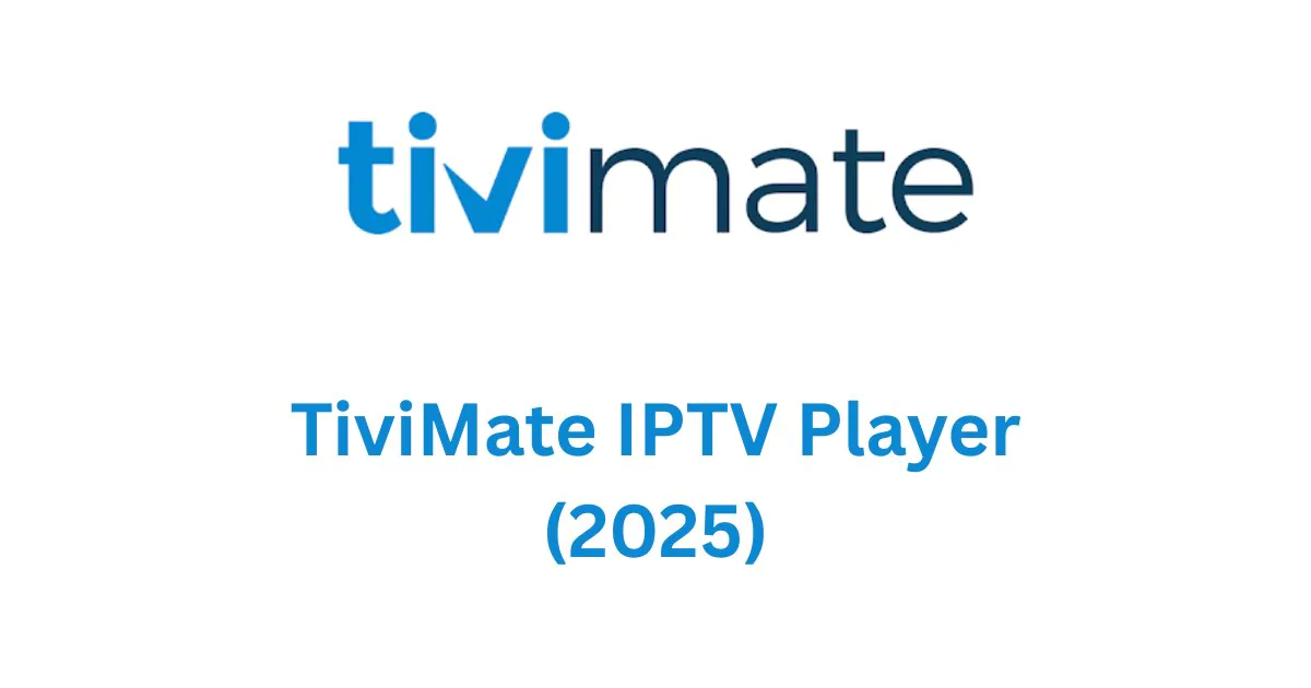 TiviMate IPTV Player Installation Guide