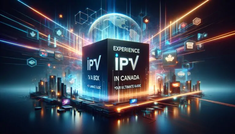 Experience IPTV A Box in Canada: Your Ultimate Guide