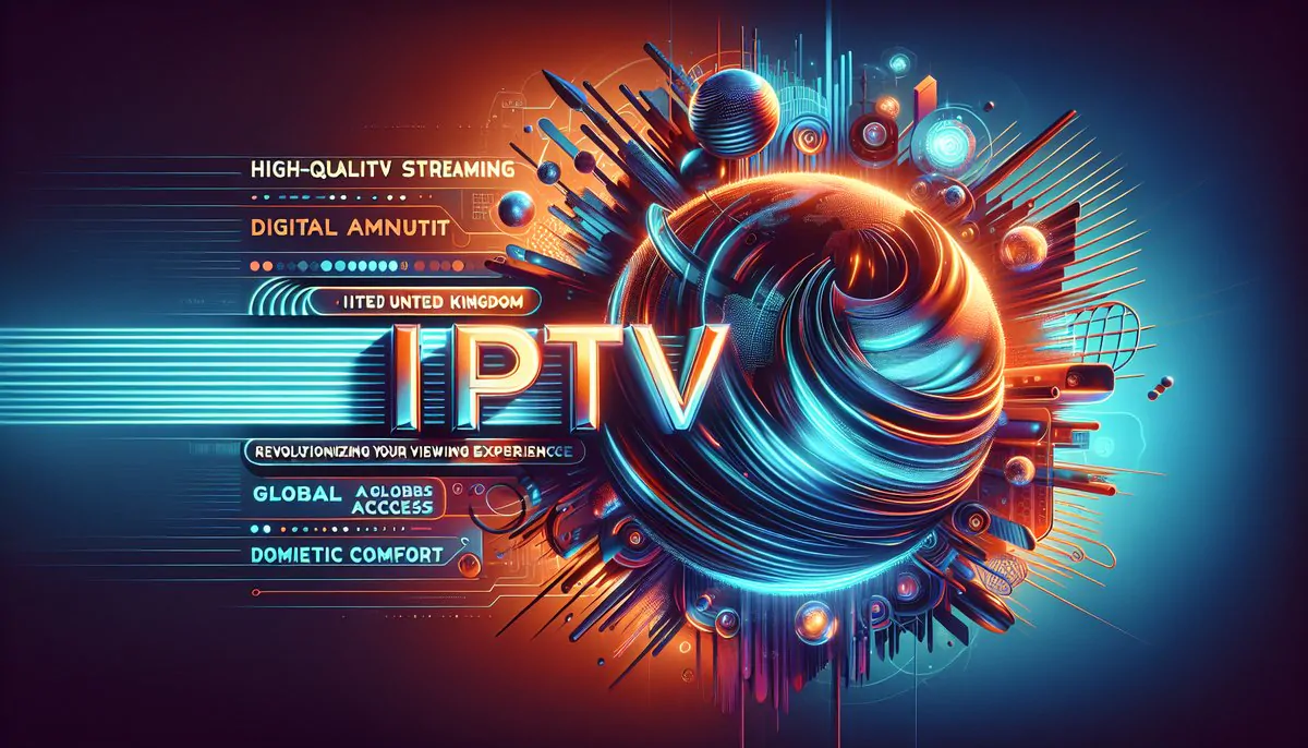 United Kingdom IPTV: Revolutionizing Your Viewing Experience